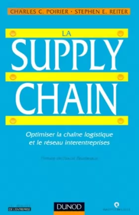 Couverture du produit · La Supply Chain : Optimiser la chaîne logistique et le réseau interentreprises