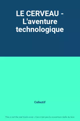 Couverture du produit · LE CERVEAU - L'aventure technologique