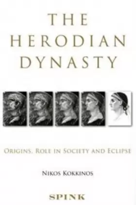 Couverture du produit · The Herodian Dynasty: Origins, Role in Society and Eclipse