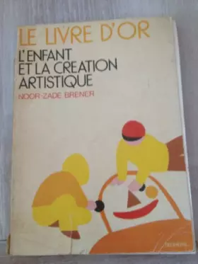 Couverture du produit · L'enfant et la création artistique
