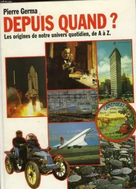 Couverture du produit · Epuis quand? les origines de notre univers quotidien de a à z