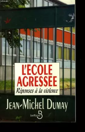 Couverture du produit · L'école agressée : Réponses à la violence