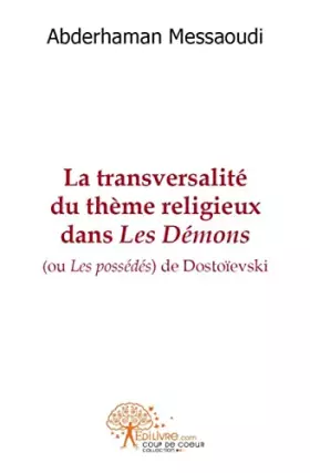 Couverture du produit · La Transversalité du Thème Religieux dans les Démons (Ou les Possedés) de Dostoievski