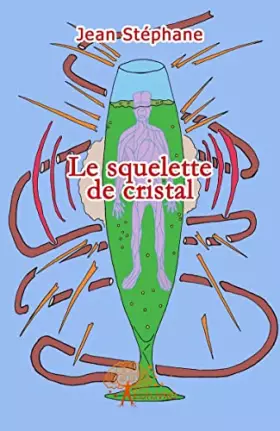 Couverture du produit · Le squelette de cristal