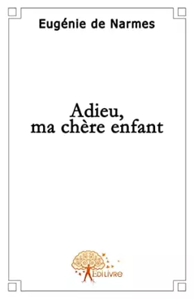 Couverture du produit · Adieu, ma chère enfant