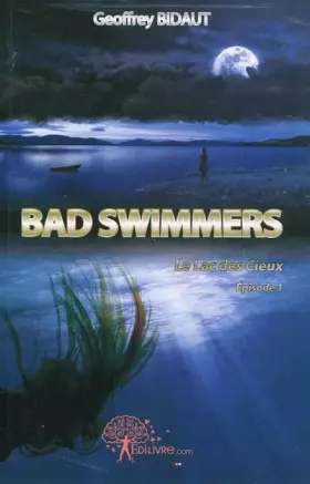 Couverture du produit · Bad Swimmers, tome 1 : Le Lac des Cieux, Episode 1