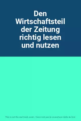 Couverture du produit · Den Wirtschaftsteil der Zeitung richtig lesen und nutzen