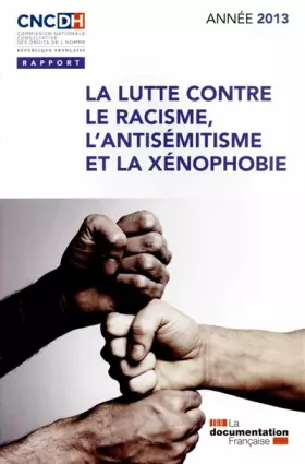 Couverture du produit · La lutte contre le racisme, l'antisémitisme et la xénophobie - Année 2013