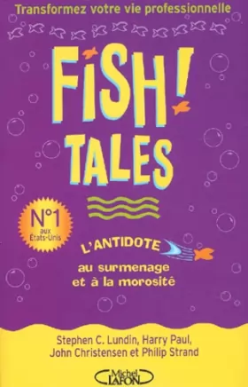 Couverture du produit · Fish ! Tales : Des histoires vraies pour transformer votre vie privée et professionnelle