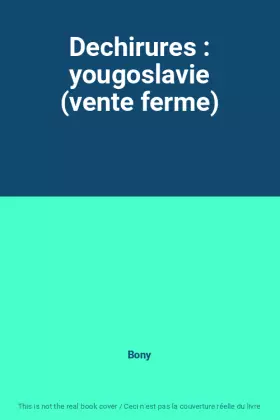Couverture du produit · Dechirures : yougoslavie (vente ferme)