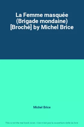 Couverture du produit · La Femme masquée (Brigade mondaine) [Broché] by Michel Brice