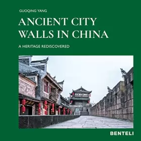 Couverture du produit · Ancient City Walls in China: A Heritage Rediscovered