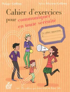 Couverture du produit · Cahier d'exercices pour communiquer en toute sérénité