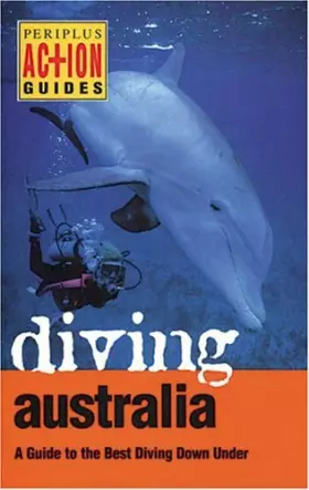 Couverture du produit · Diving Austrialia: A Guide to the Best Diving Down Under