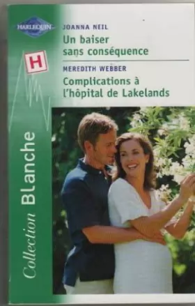 Couverture du produit · Un baiser sans conséquence / Complications à l'hôpital de Lakelands N°655