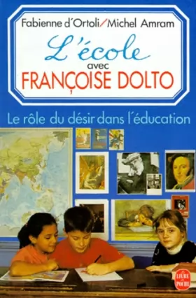 Couverture du produit · l'école avec françoise dolto - le rôle du désir dans l'éducation