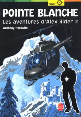 Couverture du produit · Les aventures d'Alex Rider, tome 2 : Pointe blanche