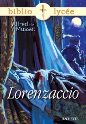 Couverture du produit · BiblioLycée : Lorenzaccio