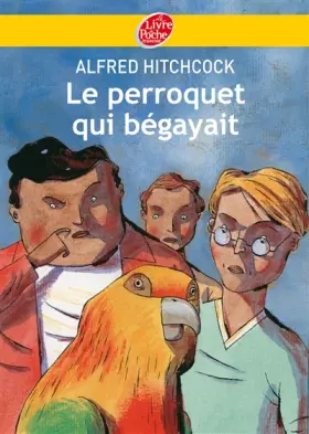 Couverture du produit · Le perroquet qui bégayait