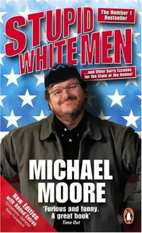 Couverture du produit · Stupid White Men: .and Other Sorry Excuses for the State of the Nation!