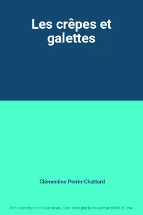 Couverture du produit · Les crêpes et galettes