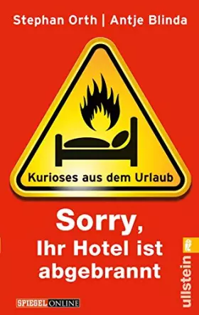 Couverture du produit · 'Sorry, Ihr Hotel ist abgebrannt': Kurioses aus dem Urlaub