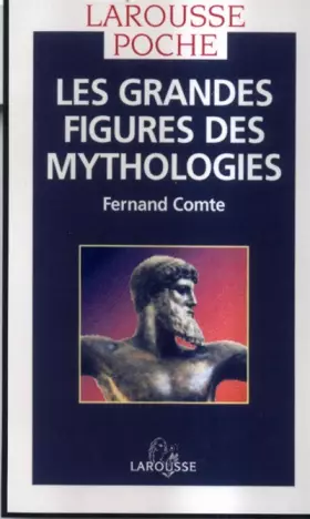 Couverture du produit · Les grandes figures des mythologies (Larousse poche)