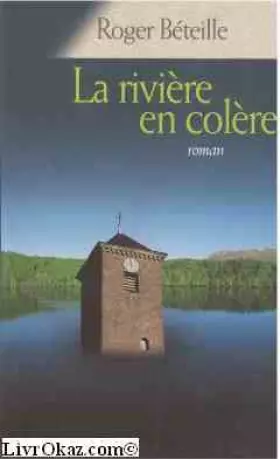 Couverture du produit · La riviere en colere