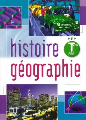 Couverture du produit · Histoire-Géographie, terminale Pro, BEP (livre de l'élève)
