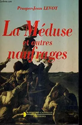 Couverture du produit · La "Méduse" et autres naufrages