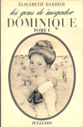 Couverture du produit · Les gens de Mogador. Dominique. Tome 1