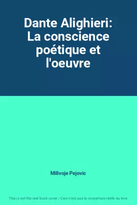 Couverture du produit · Dante Alighieri: La conscience poétique et l'oeuvre