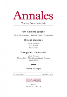 Couverture du produit · Annales. Histoire, Sciences sociales - Vol. 67 (2/2012): Une Antiquité celtique - Histoire atlantique - Échanges et communautés