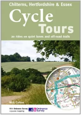Couverture du produit · Cycle Tours Chilterns, Hertfordshire & Essex: 20 Rides on Quiet Lanes and Off-road Trails