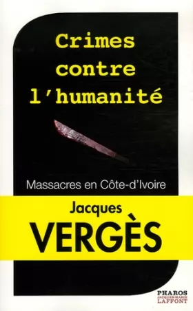 Couverture du produit · Crimes contre l'humanité: Massacres en Côte-d'Ivoire