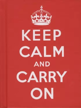 Couverture du produit · Keep Calm and Carry On: Good Advice for Hard Times