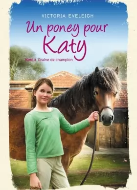Couverture du produit · Un poney pour Katy - Tome 2: Une ponette en or