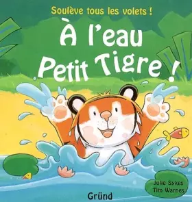 Couverture du produit · A l'eau petit tigre