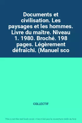 Couverture du produit · Documents et civilisation. Les paysages et les hommes. Livre du maître. Niveau 1. 1980. Broché. 198 pages. Légèrement défraîchi