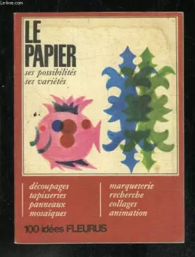 Couverture du produit · LE PAPIER SES POSSIBILITES SES VARIETES.