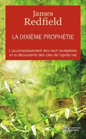 Couverture du produit · La dixième prophétie - L'accomplissement des neuf révélations et la découverte des clés de l'après-vie