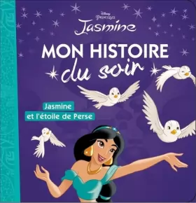 Couverture du produit · JASMINE - Mon Histoire du Soir - Jasmine et l'étoile de perse - Disney Princesses