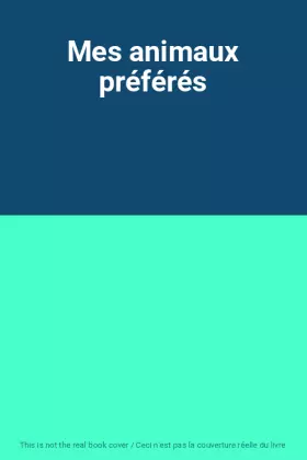 Couverture du produit · Mes animaux préférés