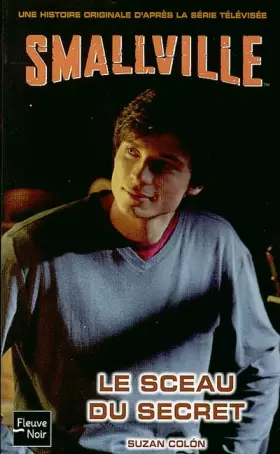 Couverture du produit · Smallville, tome 11 : Le Sceau du secret