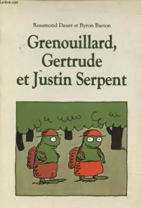 Couverture du produit · Grenouillard gertrude et justin serpent