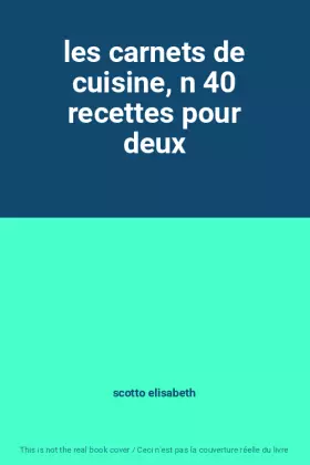 Couverture du produit · les carnets de cuisine, n 40 recettes pour deux