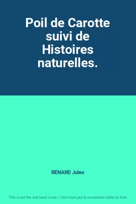 Couverture du produit · Poil de Carotte suivi de Histoires naturelles.