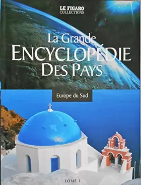 Couverture du produit · La grande encyclopedie des pays europe du sud
