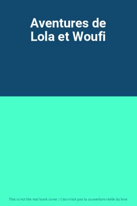 Couverture du produit · Aventures de Lola et Woufi