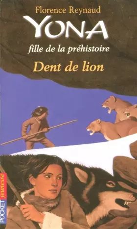 Couverture du produit · Yona, fille de la préhistoire - Dent de lion